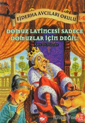 Ejderha Avcıları Okulu 14 Domuz Latincesi Sadece Domuzlar İçin Değil! - Beyaz Balina Yayınları