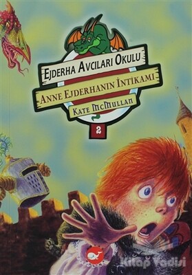 Ejderha Avcıları Okulu 2 Anne Ejderhanın İntikamı - Beyaz Balina Yayınları