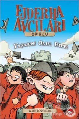 Ejderha Avcıları Okulu 20 - Yaşasın! Okul Bitti - Beyaz Balina Yayınları