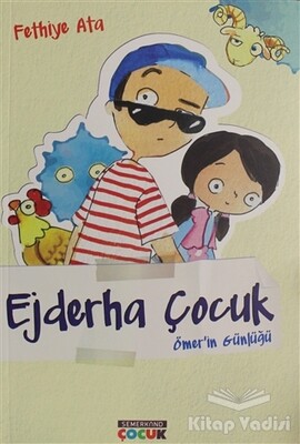 Ejderha Çocuk - Ömer'in Günlüğü - Semerkand Çocuk Yayınları