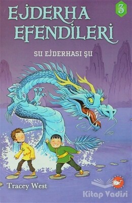 Ejderha Efendileri 3 - Su Ejderhası Şu - Beyaz Balina Yayınları