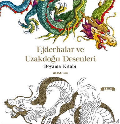 Ejderhalar ve Uzakdoğu Desenleri Boyama Kitabı - Alfa Yayınları