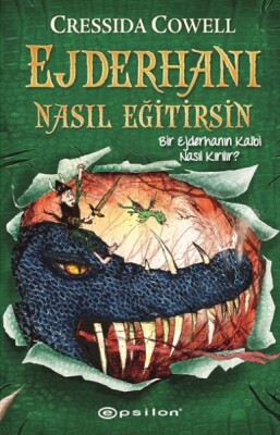 Ejderhanı Nasıl Eğitirsin 8 - Bir Ejderhanın Kalbi Nasıl Kırılır? - Epsilon Yayınları