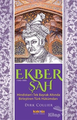 Ekber Şah (1543-1605) - Kaknüs Yayınları