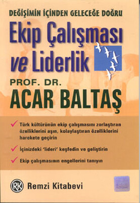 Ekip Çalışması ve Liderlik Değişimin İçinden Geleceğe Doğru - Remzi Kitabevi