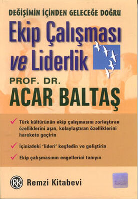 Ekip Çalışması ve Liderlik Değişimin İçinden Geleceğe Doğru - 1