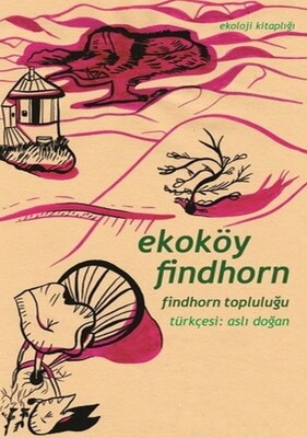 Ekoköy Findhorn Findhorn Topluluğu - Yeni İnsan Yayınevi