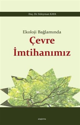 Ekoloji Bağlamında Çevre İmtihanımız - 1