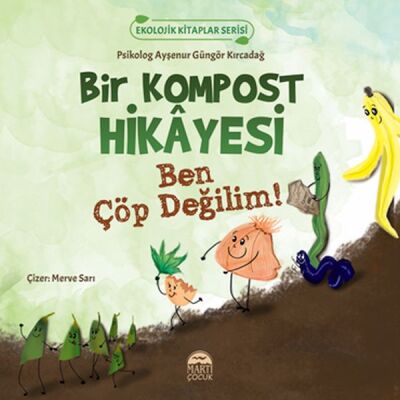 Ekolojik Kitaplar Serisi - Bir Kompost Hikâyesi - 1