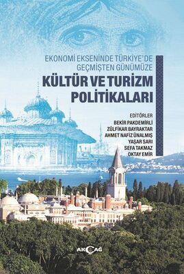 Ekonomi Ekseninde Türkiye’de Geçmişten Günümüze Kültür Ve Turizm Politikaları - 1