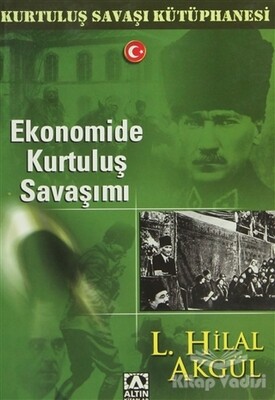 Ekonomide Kurtuluş Savaşımı - Altın Kitaplar Yayınevi