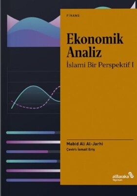 Ekonomik Analiz - İslami Bir Perspektif 1 - Albaraka Yayınları