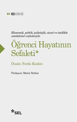 Ekonomik, Politik, Psikolojik, Cinsel ve Özellikle Entelektüel Veçheleriyle: Öğrenci Hayatının Sefaleti - 1