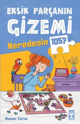 Eksik Parçanın Gizemi Neredesin 105 - İlk Genç Timaş