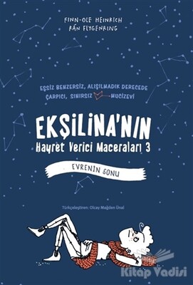 Ekşilina'nın Hayret Verici Maceraları 3 - Evrenin Sonu - Tudem Yayınları