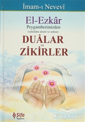 El-Ezkar: Peygamberimizden Dualar ve Zikirler - Şifa Yayınevi