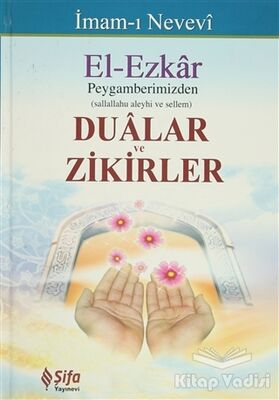 El-Ezkar: Peygamberimizden Dualar ve Zikirler - 1