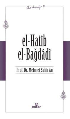 El-Hatib El-Bağdağdi (Öncülerimiz - 16) - Ensar Neşriyat