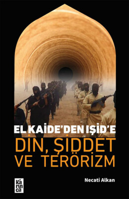 El Kaide’den Işid’e Din, Şiddet Ve Terörizm - Karınca Yayınları