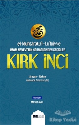 El-Muhtaratu'l-Lu'luiyye İmam Nevevi'nin 40 Hadisinden Seçkiler Kırk İnci - Siyer Yayınları