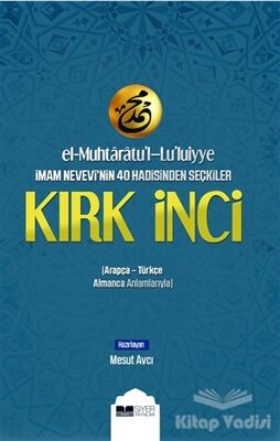 El-Muhtaratu'l-Lu'luiyye İmam Nevevi'nin 40 Hadisinden Seçkiler Kırk İnci - 1