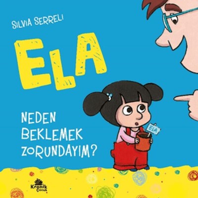 Ela 3 Neden Beklemek Zorundayım ? - Kronik Kitap