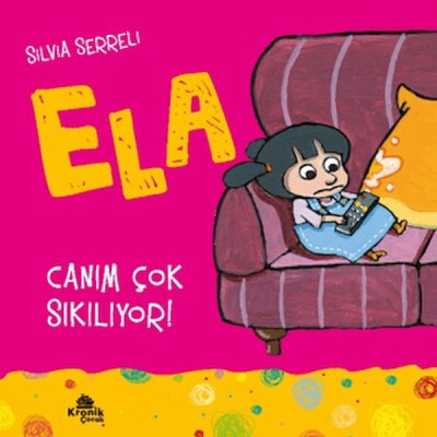Ela 5 Canım Çok Sıkılıyor ? - Kronik Kitap
