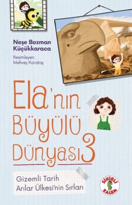 Ela’nın Büyülü Dünyası 3 Gizemli Tarih Arılar Ülkesi’nin Sırları - Sihirli Kalem