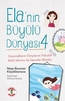 Ela’nın Büyülü Dünyası 4 Oyuncakların Dünyasına Yolculuk Balık Morino ile Denizler Altında - 1