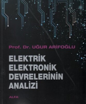 Elektrik Elektronik Devrelerinin Analizi - Alfa Yayınları