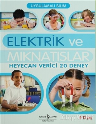Elektrik ve Mıknatıslar - İş Bankası Kültür Yayınları