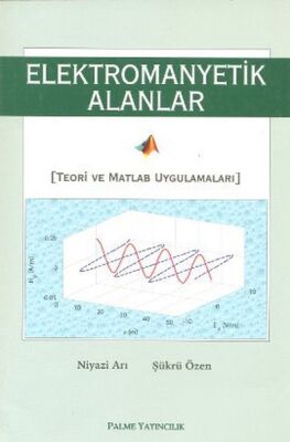 Elektromanyetik Alanlar Teori ve Matlab Uygulamaları - 1