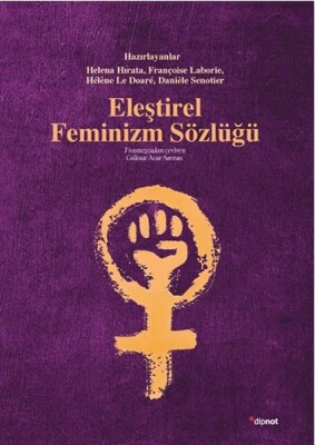 Eleştirel Feminizm Sözlüğü - Dipnot Yayınları