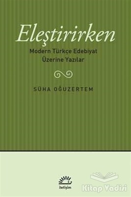 Eleştirirken - İletişim Yayınları