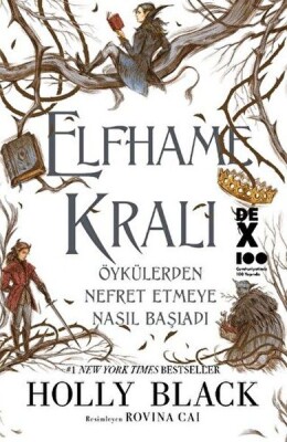Elfhame Kralı Öykülerden Nefret Etmeye Nasıl Başladı - Dex Yayınevi