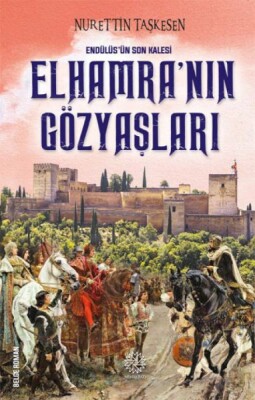 Elhamra'nın Gözyaşları - Endülüs'ün Son Kalesi - Mihrabad Yayınları