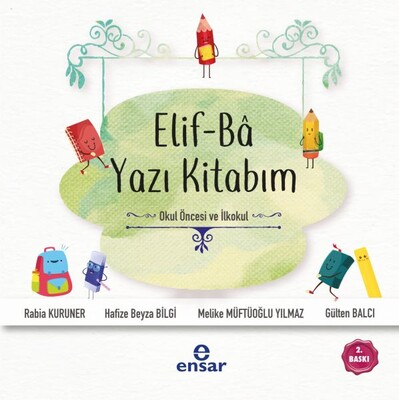 Elif-Ba Yazı Kitabım (Okul Öncesi ve İlkokul) - Ensar Neşriyat