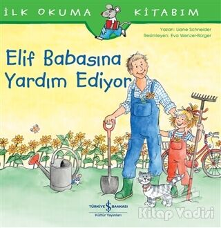 Elif Babasına Yardım Ediyor - İlk Okuma Kitabım - 1