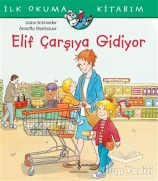 Elif Çarşıya Gidiyor - İş Bankası Kültür Yayınları