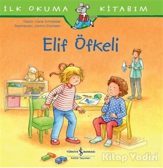 Elif Öfkeli - İlk Okuma Kitabım - İş Bankası Kültür Yayınları