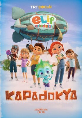 Elif ve Arkadaşları-Kapadokya - Yediveren Çocuk Yayınları