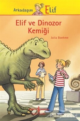 Elif ve Dinozor Kemiği - İş Bankası Kültür Yayınları