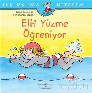 Elif Yüzme Öğreniyor - İş Bankası Kültür Yayınları