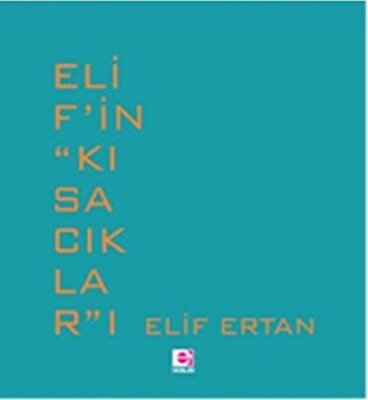 Elif’in ‘’Kısacıklar’’ı - E Yayınları