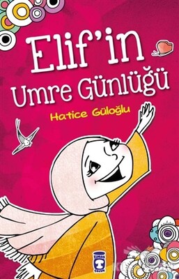 Elif'in Umre Günlüğü - Timaş Çocuk