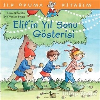 Elif’in Yıl Sonu Gösterisi - İş Bankası Kültür Yayınları