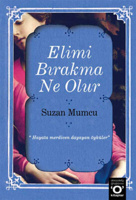 Elimi Bırakma Ne Olur - Okuyan Us Yayınları