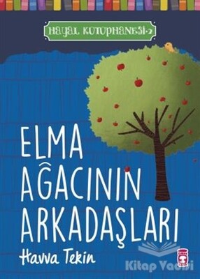 Elma Ağacının Arkadaşları - Hayal Kütüphanesi 2 - Timaş Çocuk