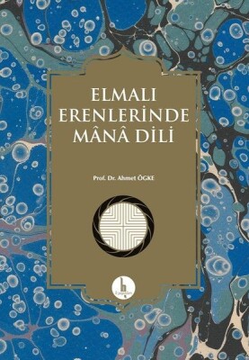 Elmalı Erenlerinde Mana Dili - H Yayınları