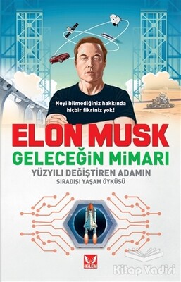 Elon Musk Geleceğin Mimarı - İkilem Yayınevi